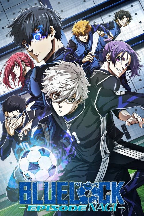ดูอนิเมะ BLUE LOCK THE MOVIE -EPISODE NAGI- บลูล็อก เดอะมูฟวี่ : ตอนนางิ